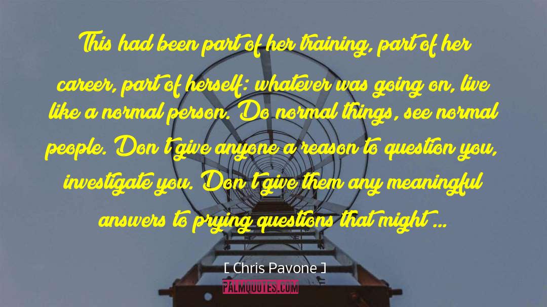 Chris  Pavone Quotes: This had been part of