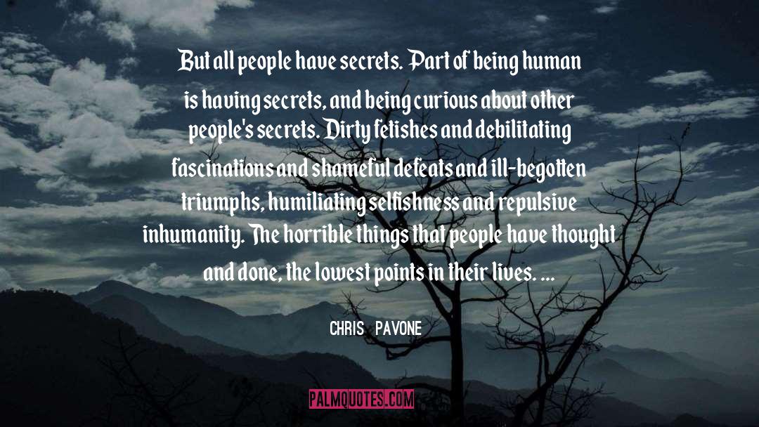Chris  Pavone Quotes: But all people have secrets.