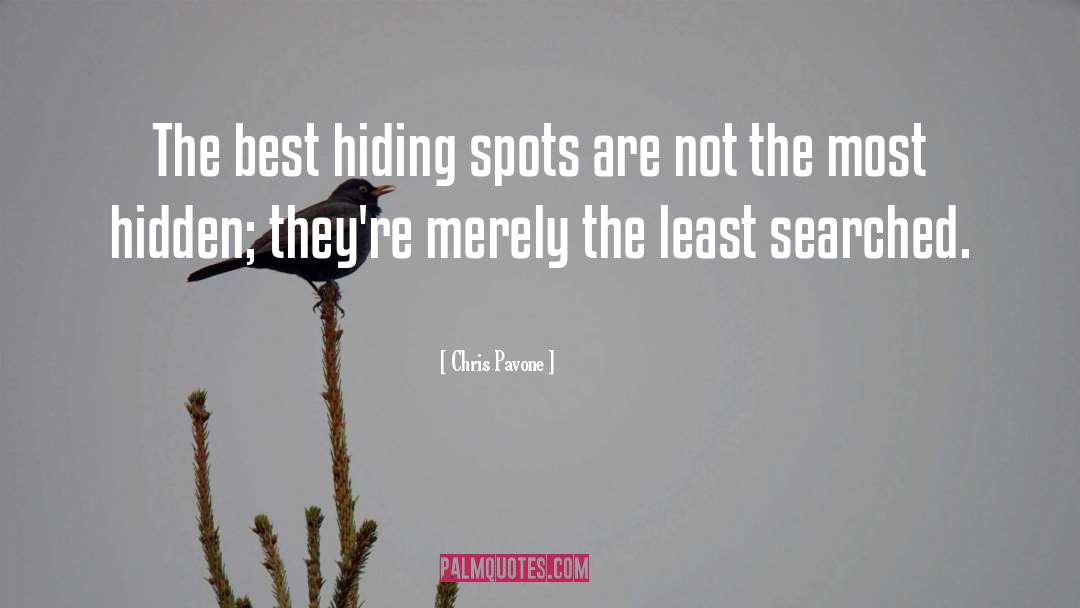 Chris  Pavone Quotes: The best hiding spots are