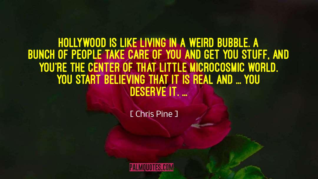 Chris Pine Quotes: Hollywood is like living in