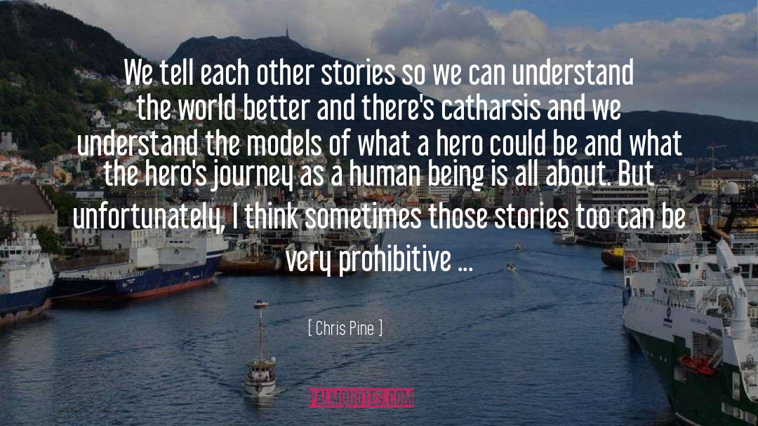 Chris Pine Quotes: We tell each other stories
