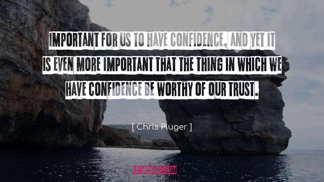 Chris Pluger Quotes: important for us to have