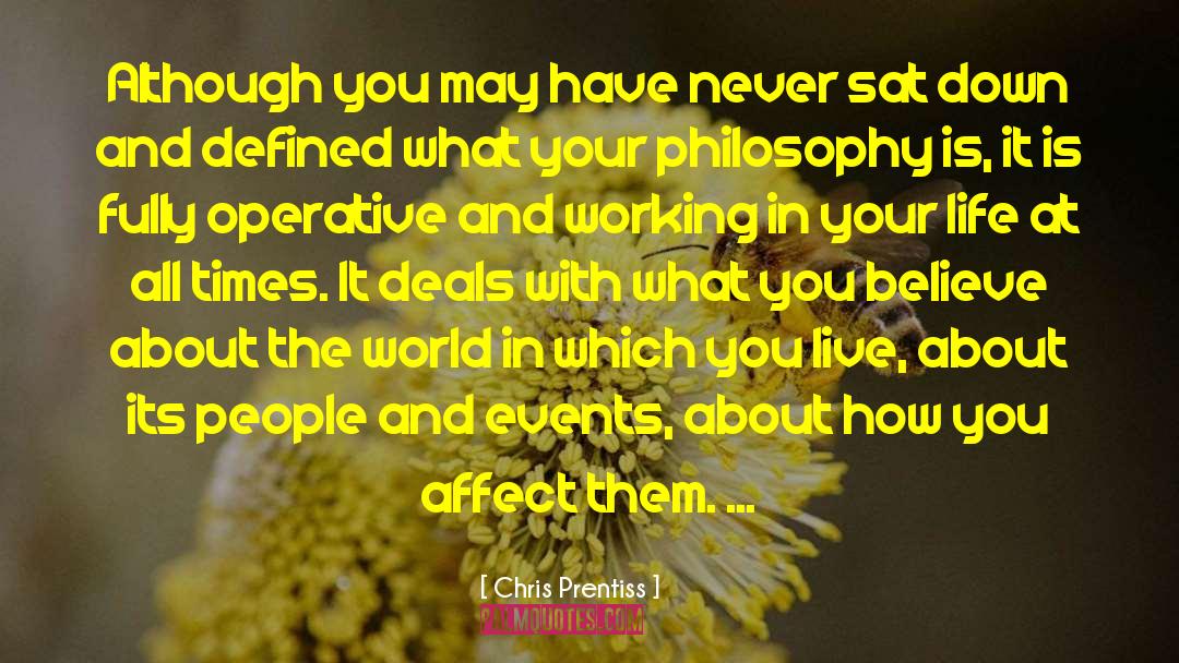 Chris Prentiss Quotes: Although you may have never