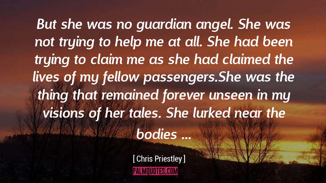 Chris Priestley Quotes: But she was no guardian