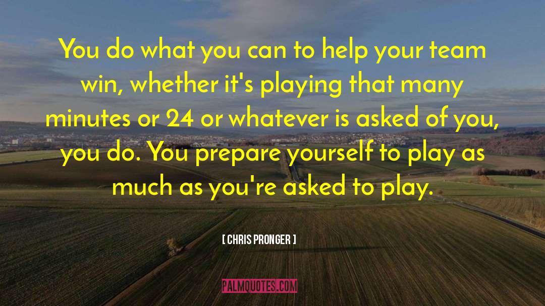 Chris Pronger Quotes: You do what you can