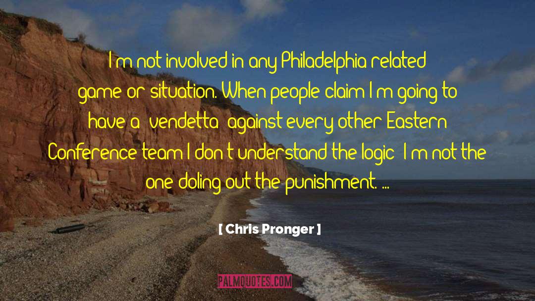 Chris Pronger Quotes: I'm not involved in any