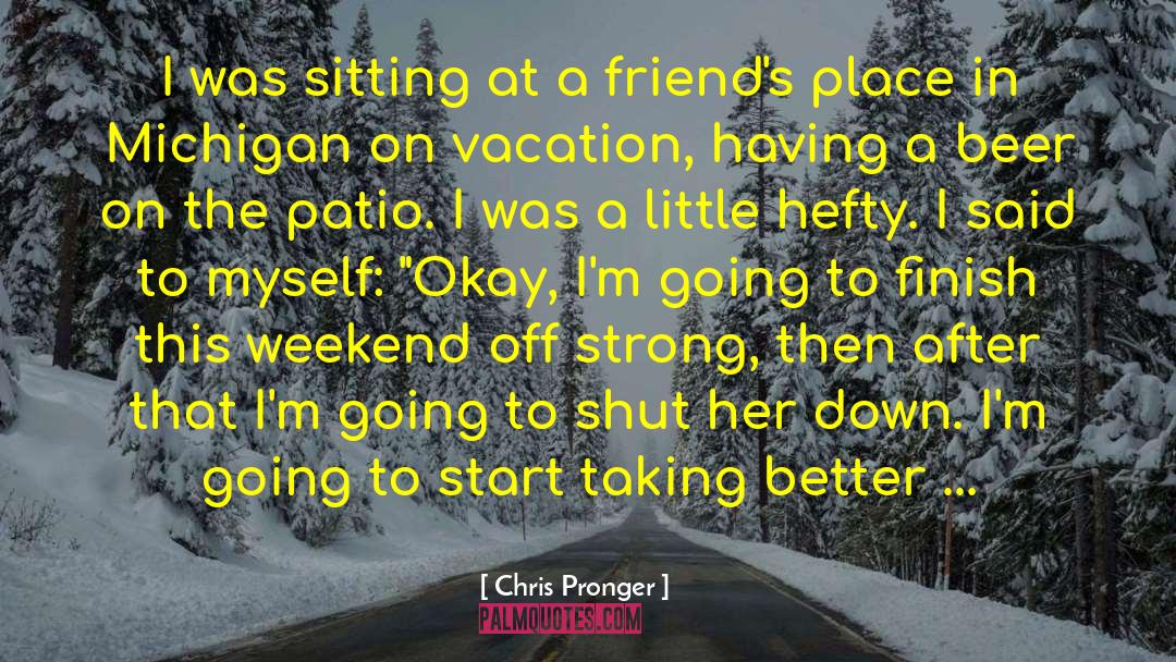 Chris Pronger Quotes: I was sitting at a