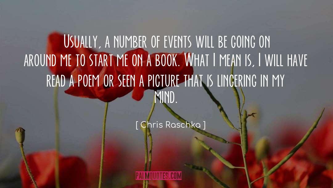 Chris Raschka Quotes: Usually, a number of events