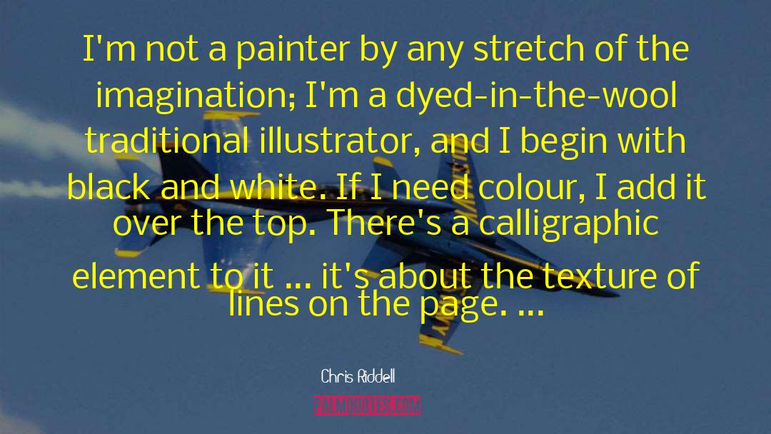 Chris Riddell Quotes: I'm not a painter by