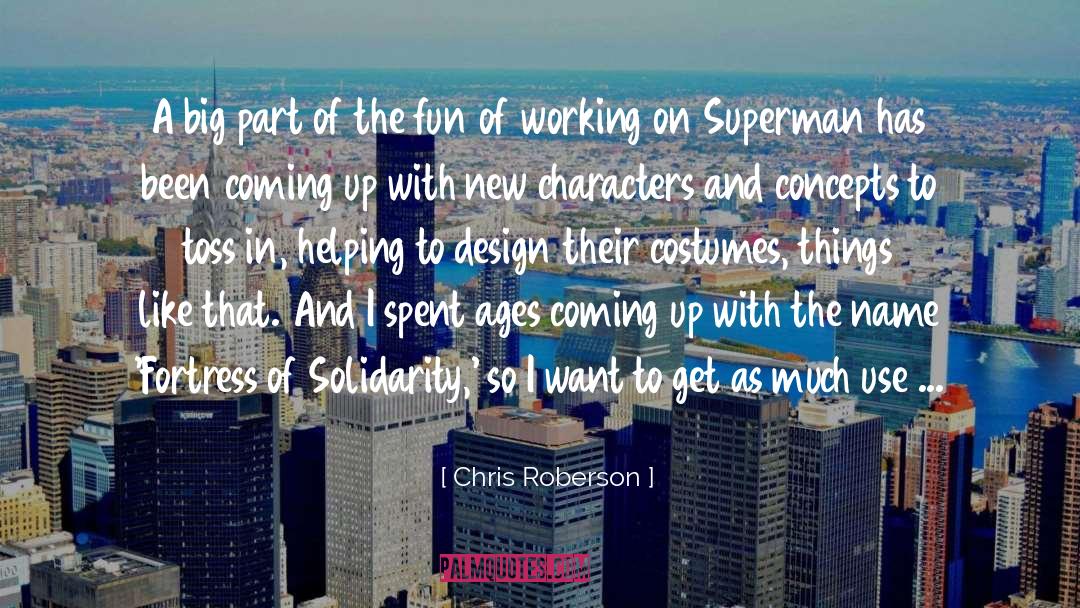 Chris Roberson Quotes: A big part of the