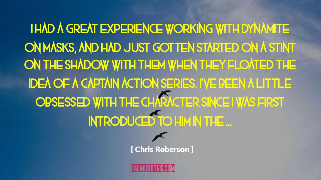 Chris Roberson Quotes: I had a great experience