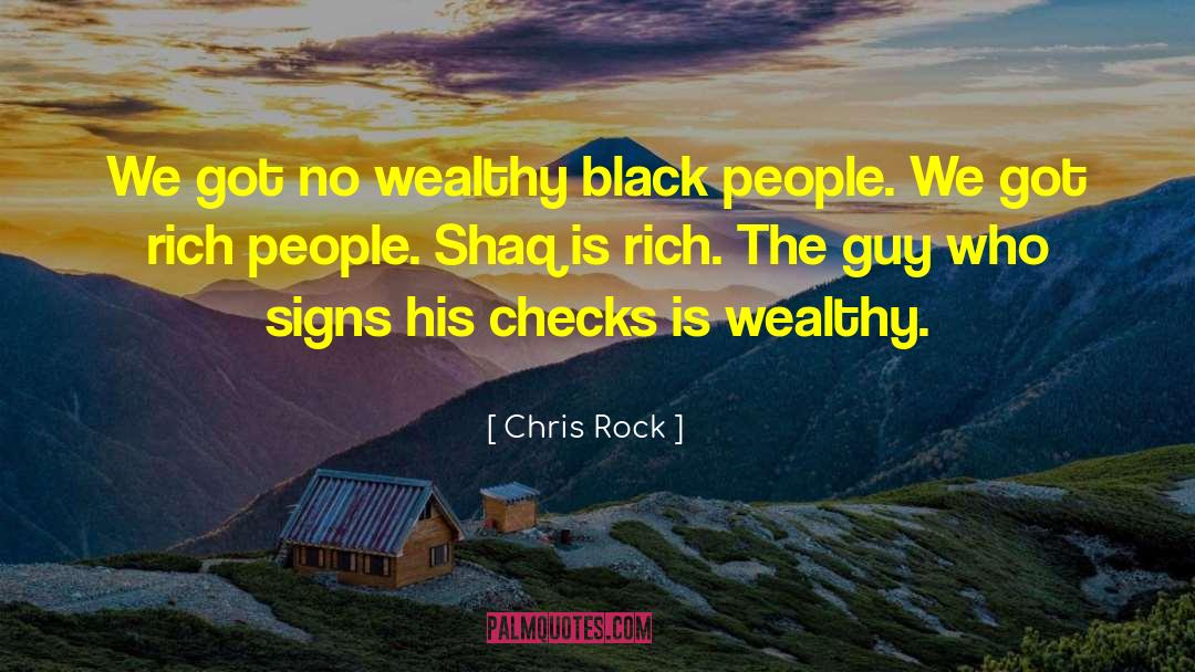 Chris Rock Quotes: We got no wealthy black