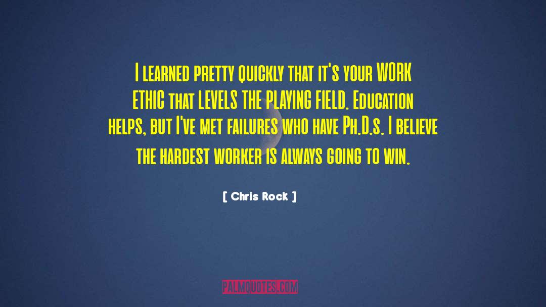 Chris Rock Quotes: I learned pretty quickly that