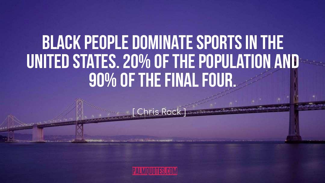 Chris Rock Quotes: Black people dominate sports in