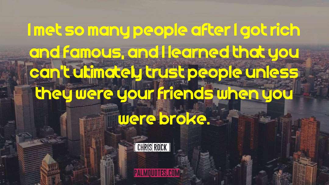 Chris Rock Quotes: I met so many people