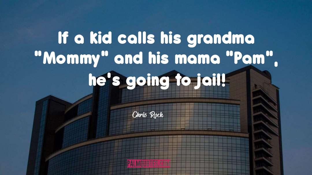 Chris Rock Quotes: If a kid calls his