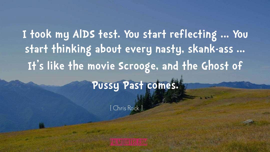 Chris Rock Quotes: I took my AlDS test.