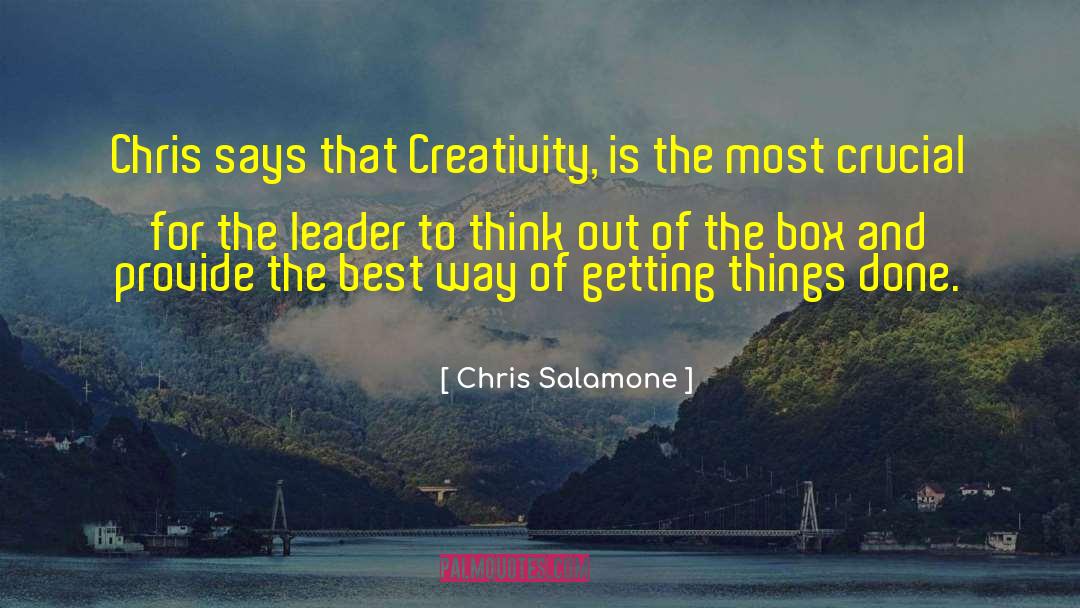Chris Salamone Quotes: Chris says that Creativity, is