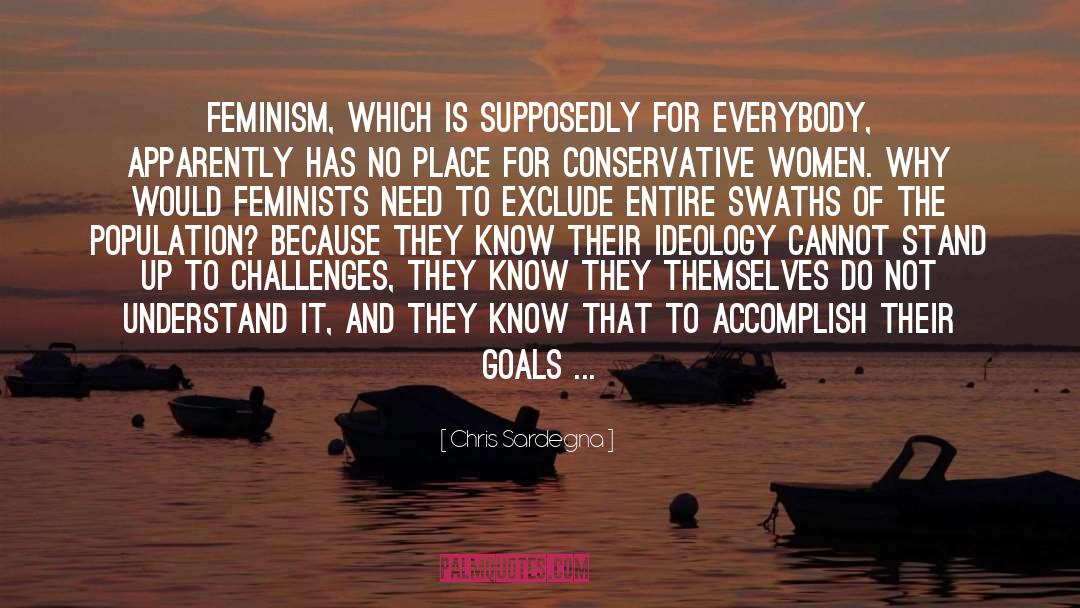 Chris Sardegna Quotes: Feminism, which is supposedly for