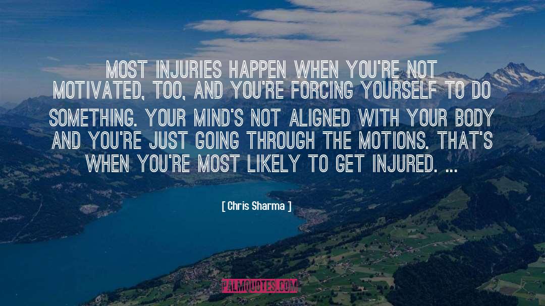 Chris Sharma Quotes: Most injuries happen when you're