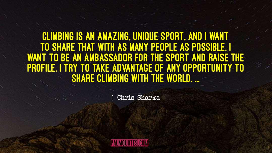 Chris Sharma Quotes: Climbing is an amazing, unique