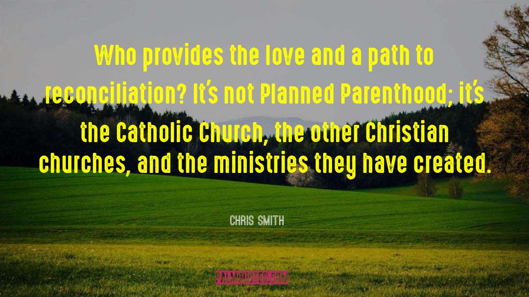 Chris Smith Quotes: Who provides the love and