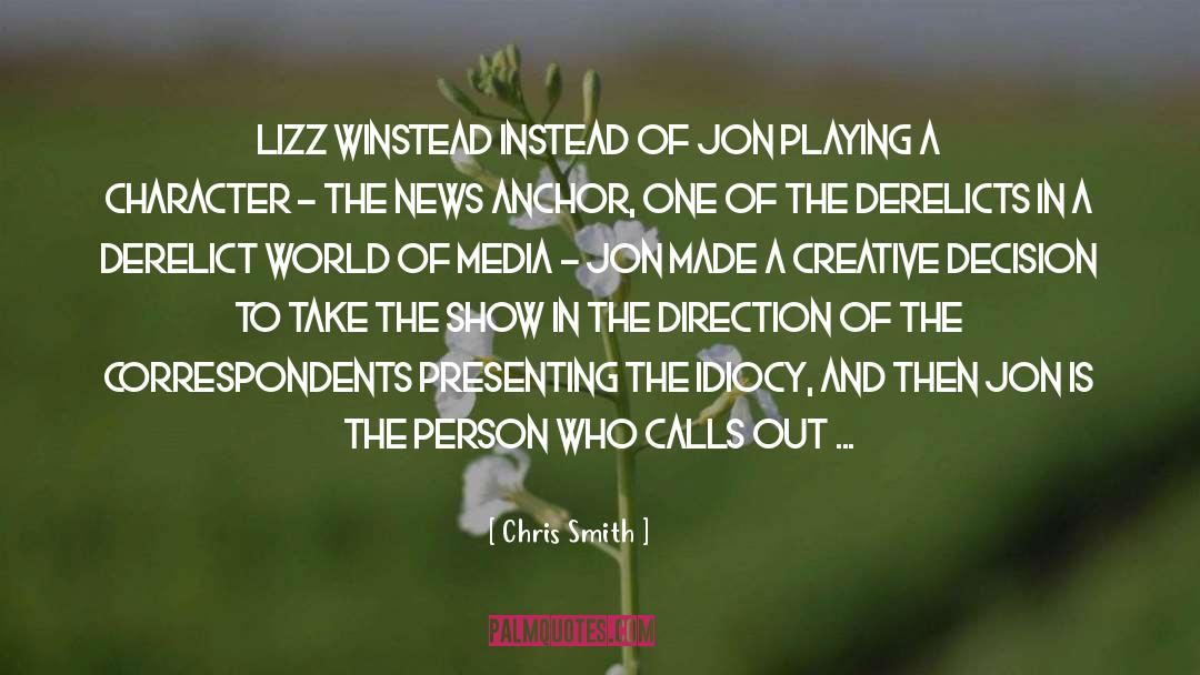 Chris Smith Quotes: LIZZ WINSTEAD Instead of Jon