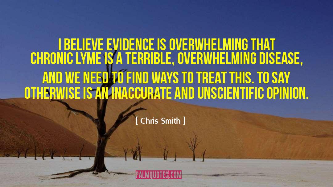 Chris Smith Quotes: I believe evidence is overwhelming