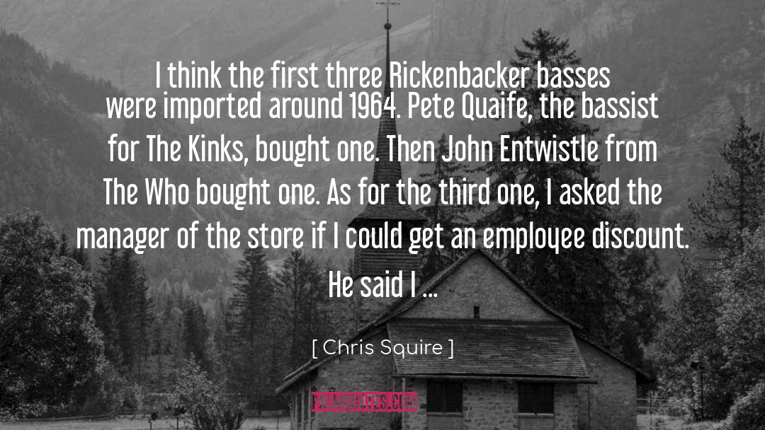 Chris Squire Quotes: I think the first three