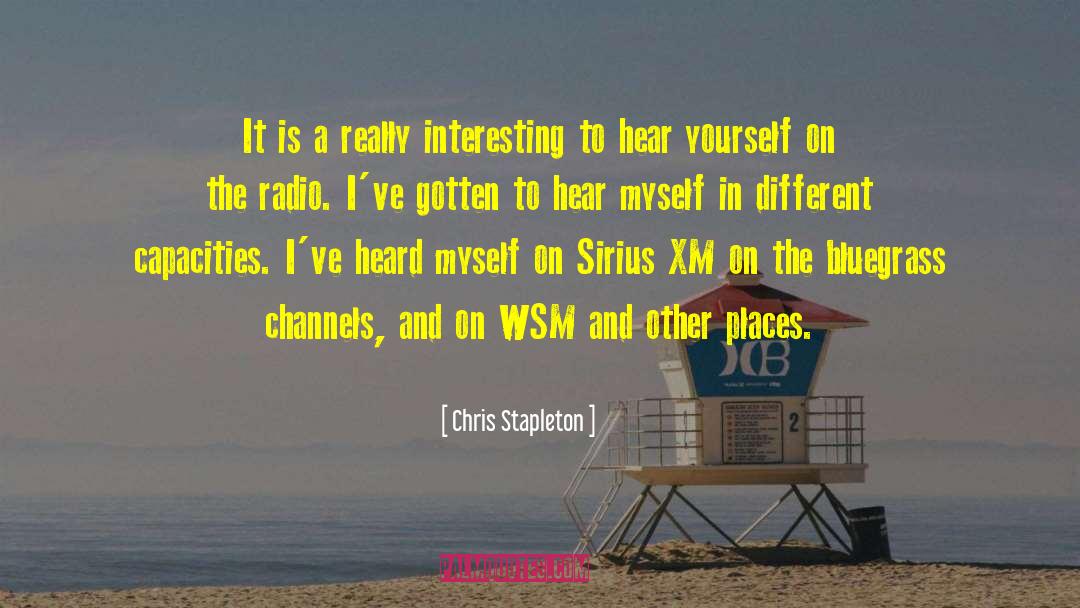 Chris Stapleton Quotes: It is a really interesting