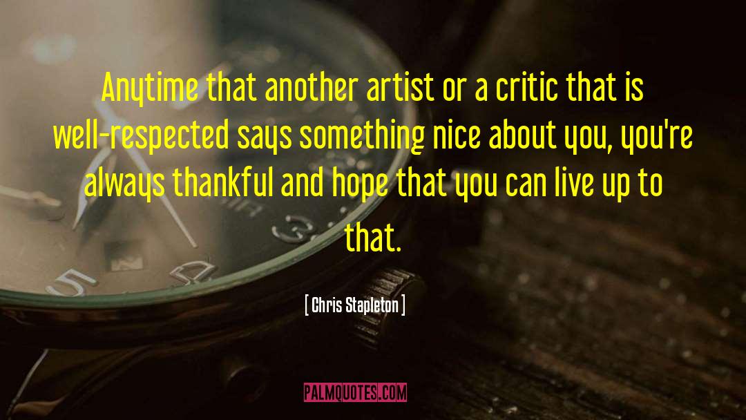 Chris Stapleton Quotes: Anytime that another artist or