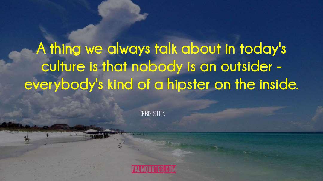 Chris Stein Quotes: A thing we always talk