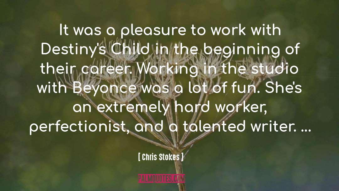 Chris Stokes Quotes: It was a pleasure to