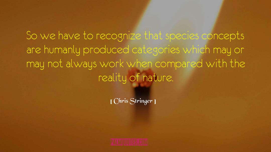 Chris Stringer Quotes: So we have to recognize