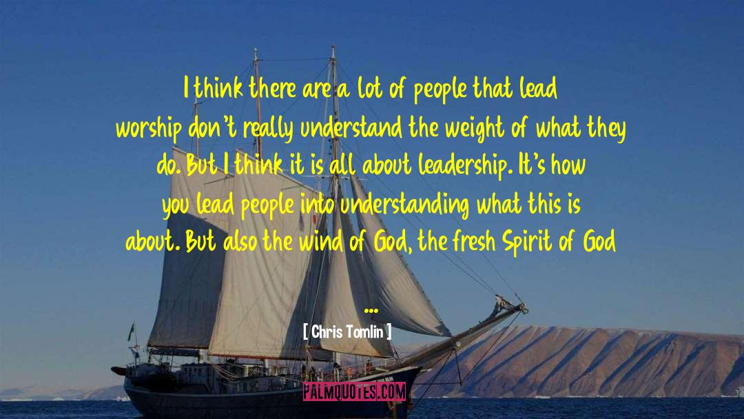 Chris Tomlin Quotes: I think there are a