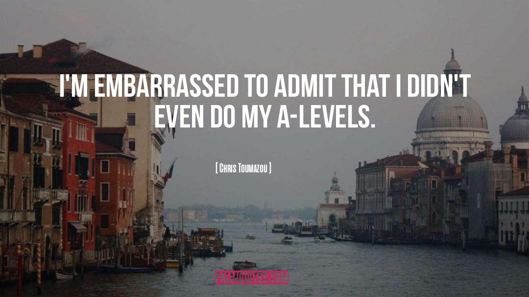Chris Toumazou Quotes: I'm embarrassed to admit that