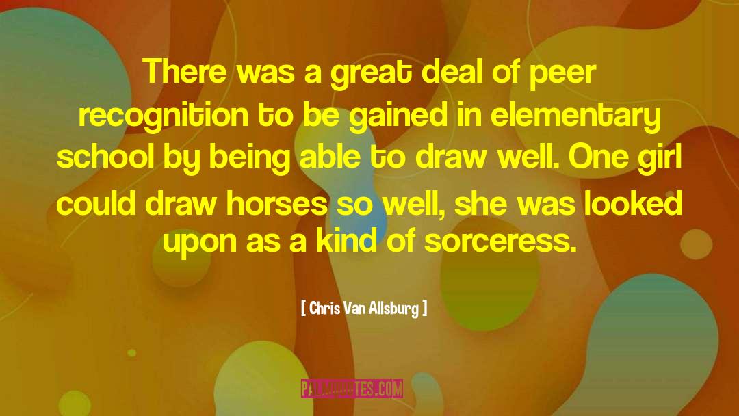 Chris Van Allsburg Quotes: There was a great deal