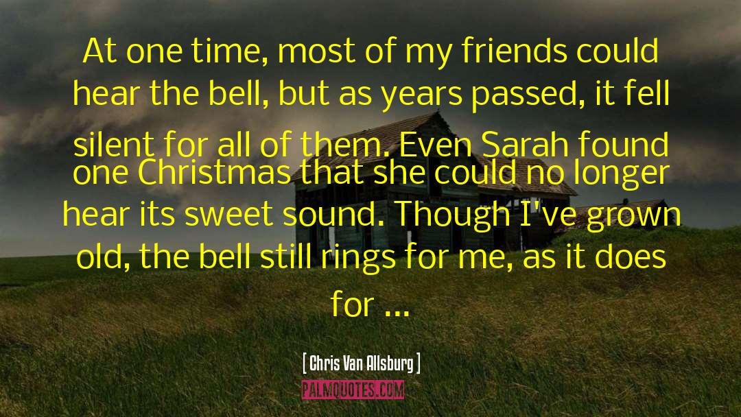 Chris Van Allsburg Quotes: At one time, most of