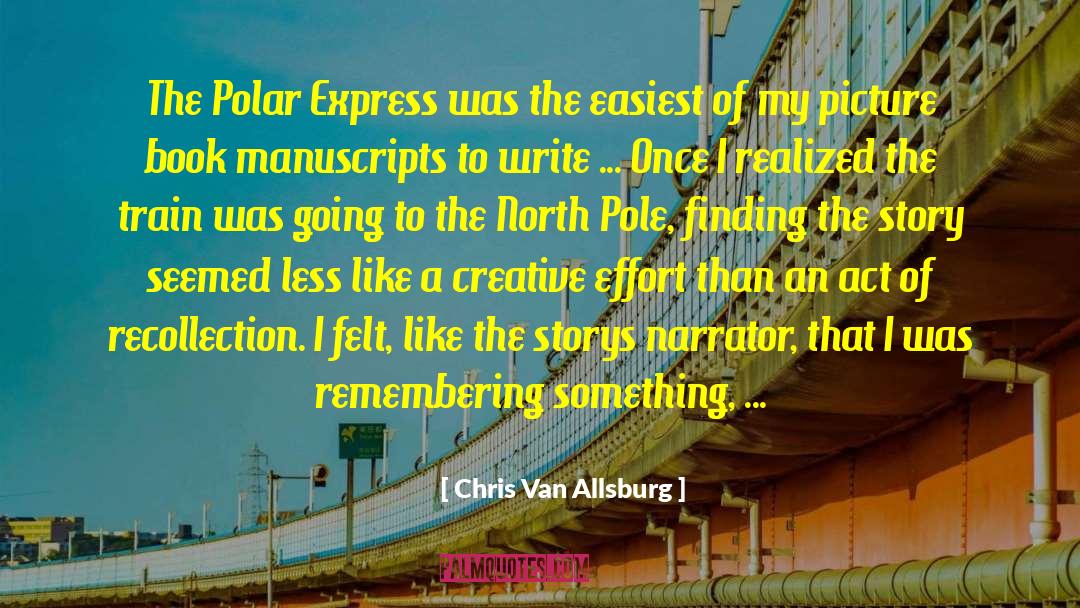 Chris Van Allsburg Quotes: The Polar Express was the