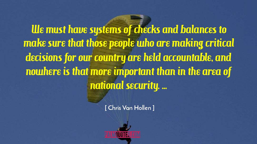 Chris Van Hollen Quotes: We must have systems of