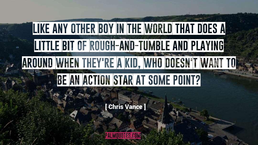 Chris Vance Quotes: Like any other boy in