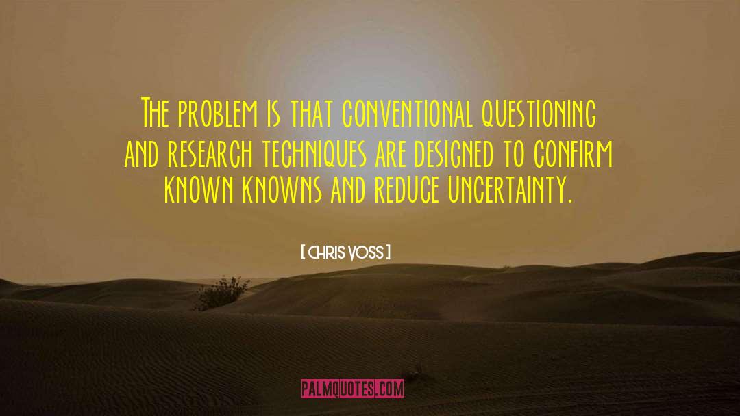 Chris Voss Quotes: The problem is that conventional