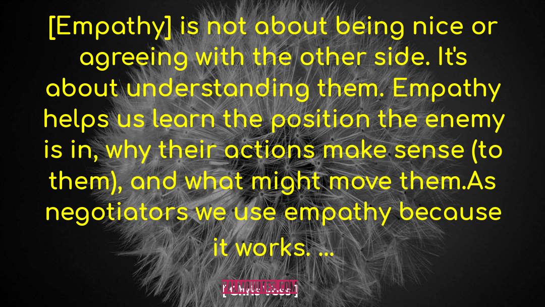 Chris Voss Quotes: [Empathy] is not about being