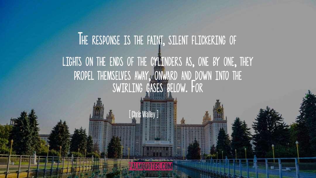 Chris Walley Quotes: The response is the faint,