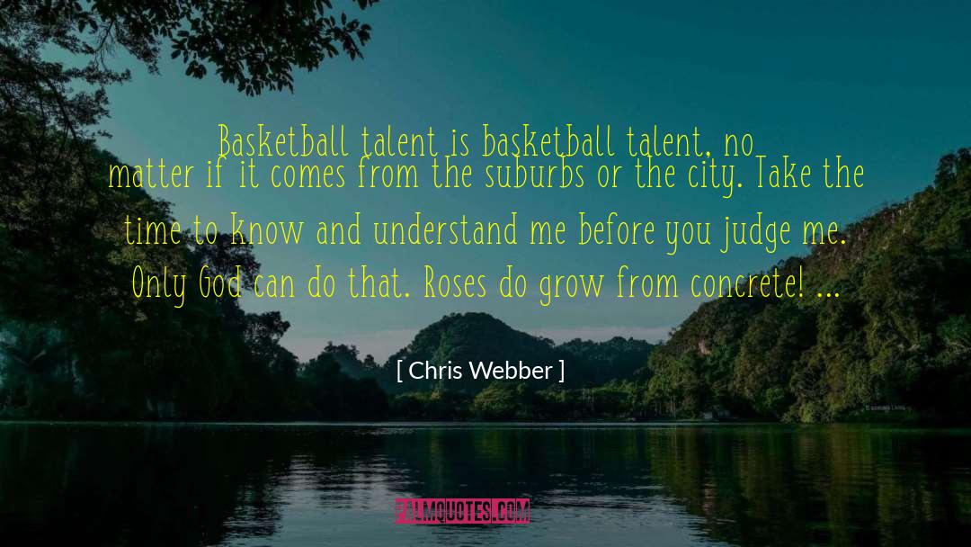 Chris Webber Quotes: Basketball talent is basketball talent,