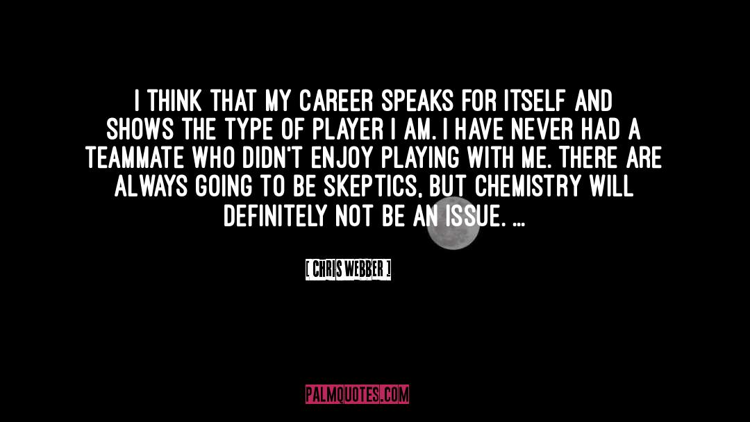 Chris Webber Quotes: I think that my career