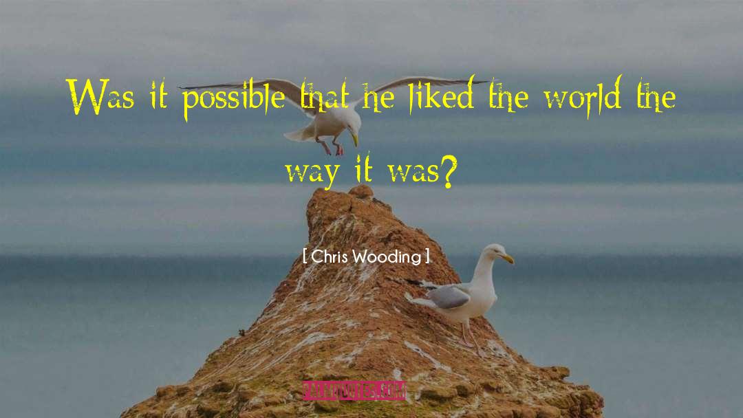 Chris Wooding Quotes: Was it possible that he