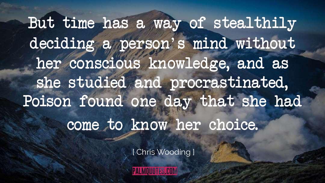 Chris Wooding Quotes: But time has a way