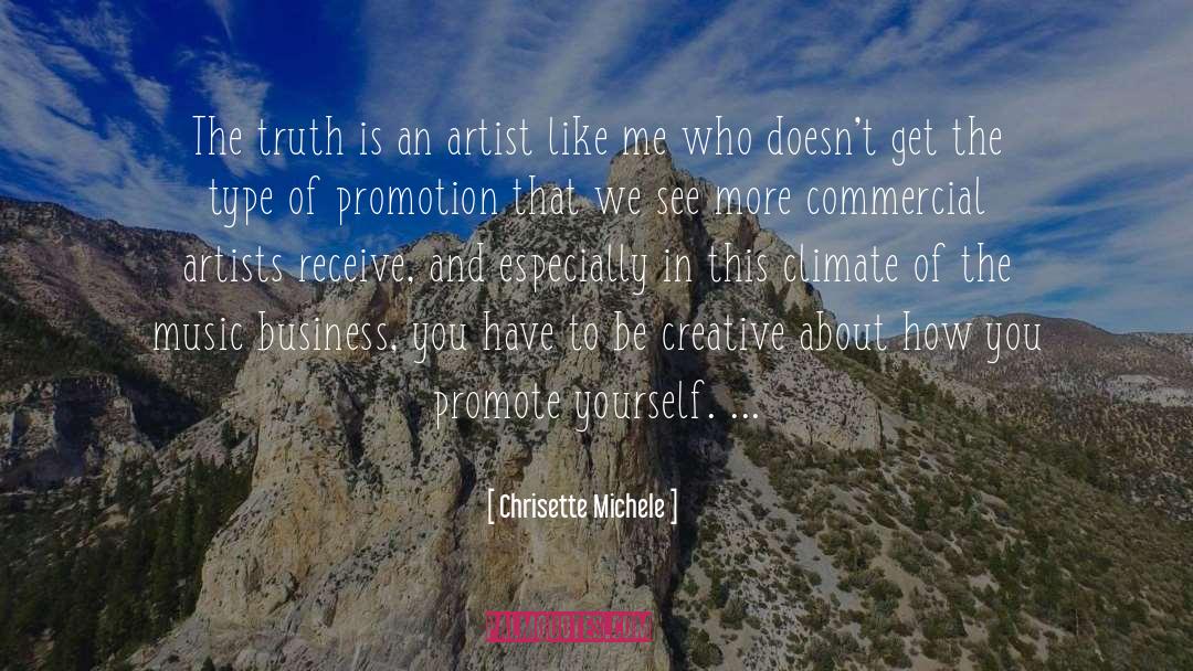 Chrisette Michele Quotes: The truth is an artist
