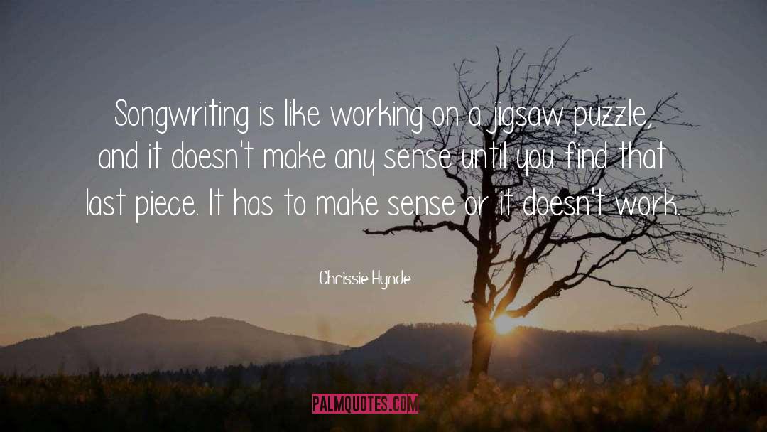 Chrissie Hynde Quotes: Songwriting is like working on